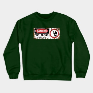 Danger! 10,000 Volts - Park Electric Fence Sign Crewneck Sweatshirt